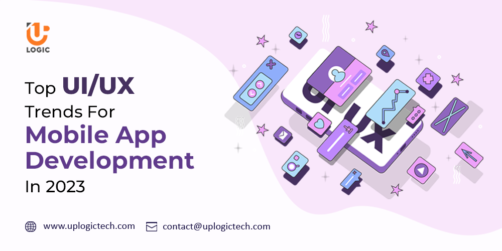 Top UI UX Trends for Mobile App Development in 2023