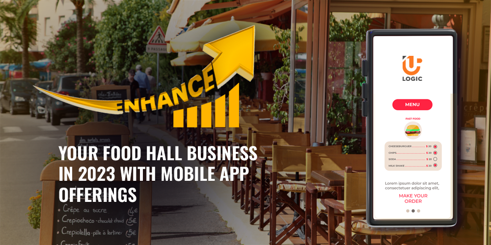 Food Hall Business in 2023: How Can a Mobile App Help It Grow?