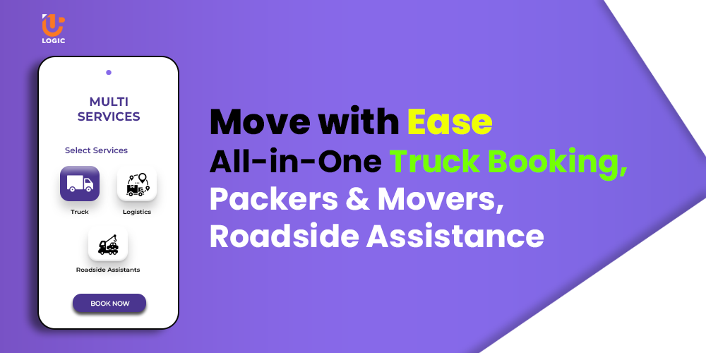 Move with Ease: All-in-One Truck Booking, Packers & Movers, Roadside Assistance