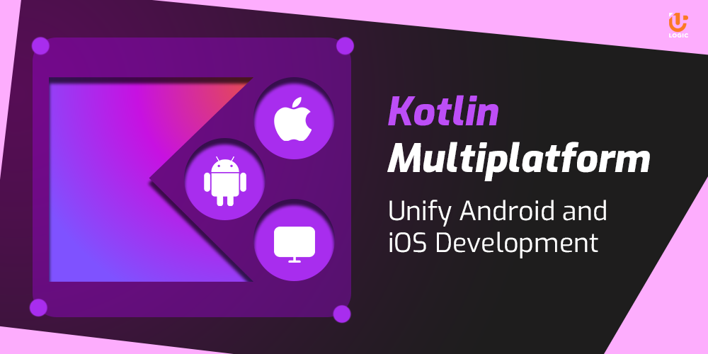 Kotlin Multiplatform Unify Android and iOS Development!