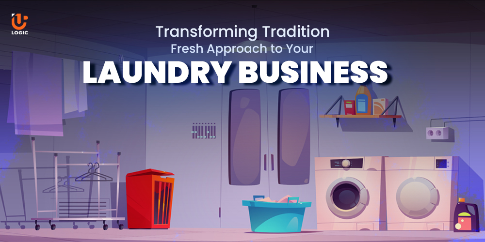 Transforming Tradition: Fresh Approach to Your Laundry Business