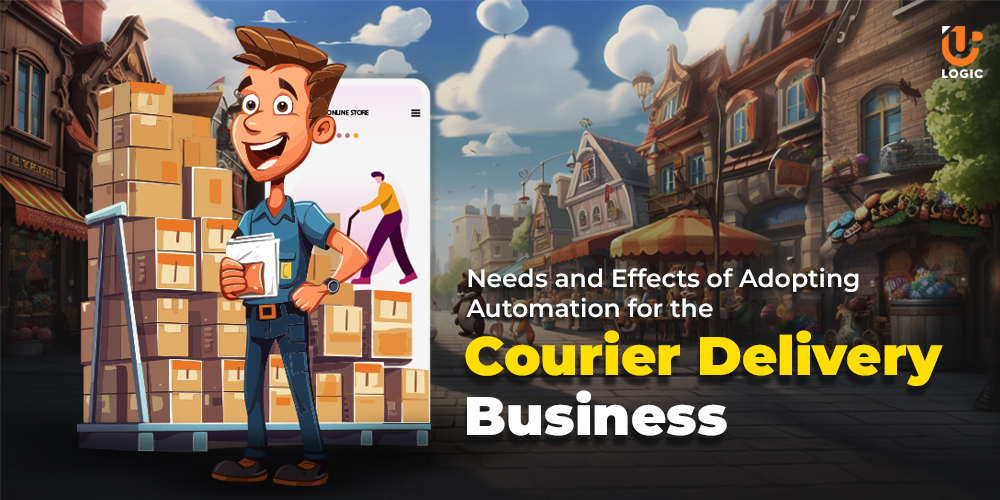 Needs and Effects of Adopting Automation for the Courier Delivery Business