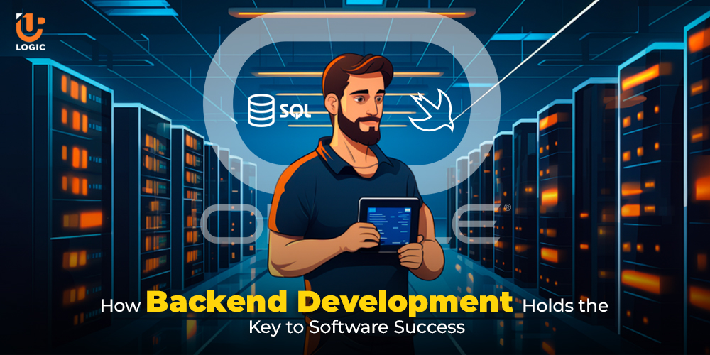 How Backend Development Holds the Key to Software Success