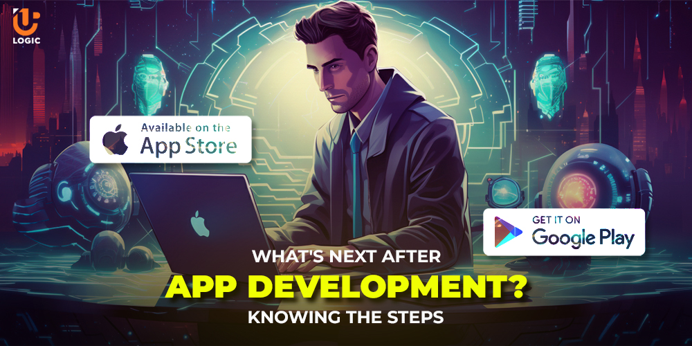 What's Next After App Development