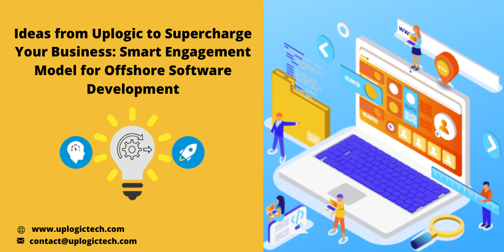 Ideas-from-Uplogic-to-Supercharge-Your-Business-Smart-Engagement-Model-for-Offshore-Software-Development