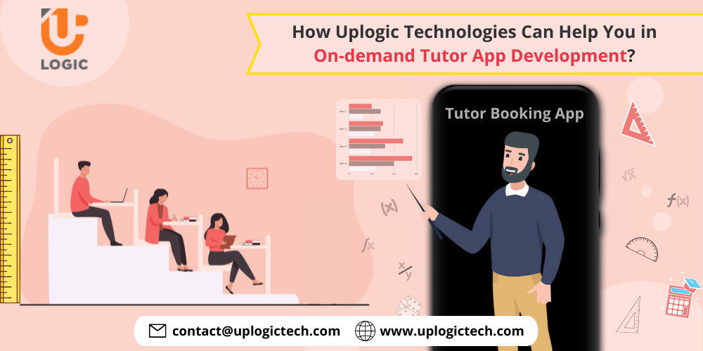 How Uplogic Technologies Can Help You in On-demand Tutor App Development (2) tutor booking app