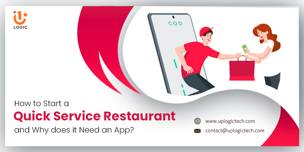 How to Start a Quick Service Restaurant and Why does it Need an App? How to Start a Quick Service Restaurant and Why does it Need an App?